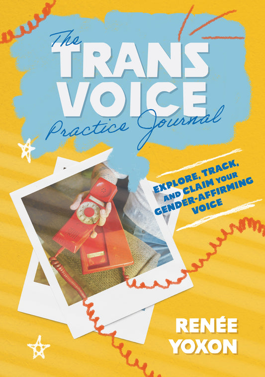 The Trans Voice Practice Journal by Renée Yoxon
