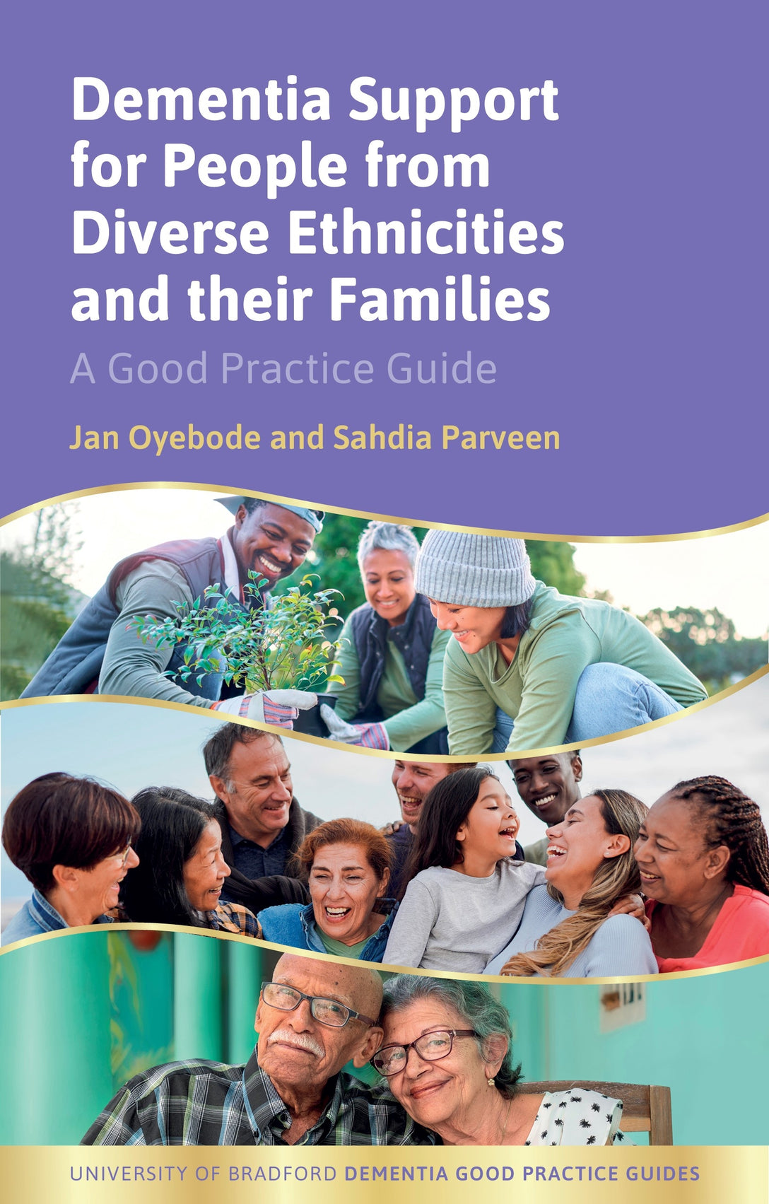 Dementia Support for People from Diverse Ethnicities and their Families by Sahdia Parveen, Jan Oyebode