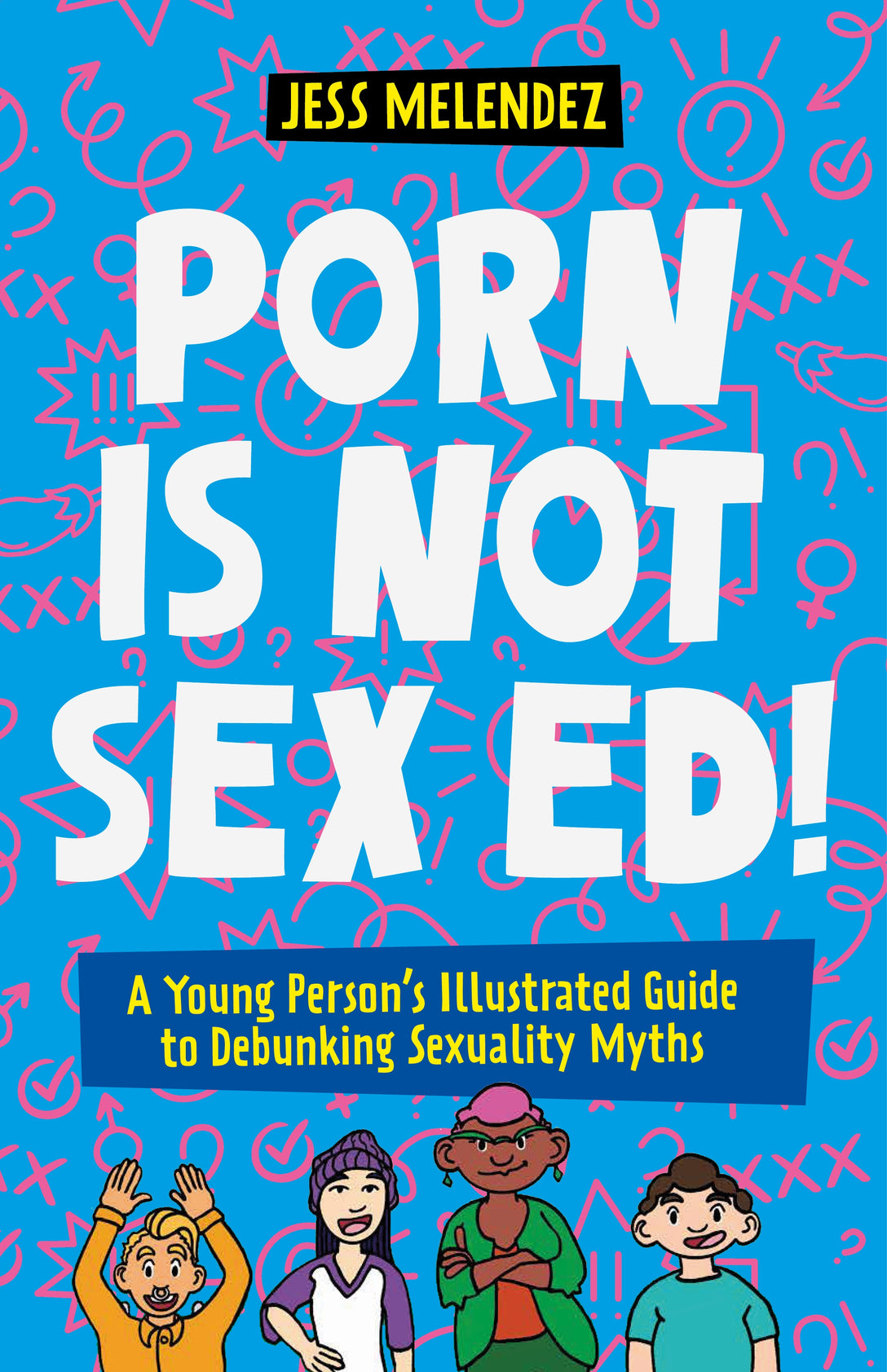 Porn is Not Sex Ed! by Jessica Melendez