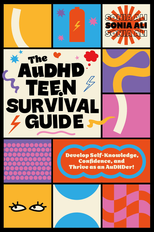 The AuDHD Teen Survival Guide by Sonia Ali, Tim Stringer