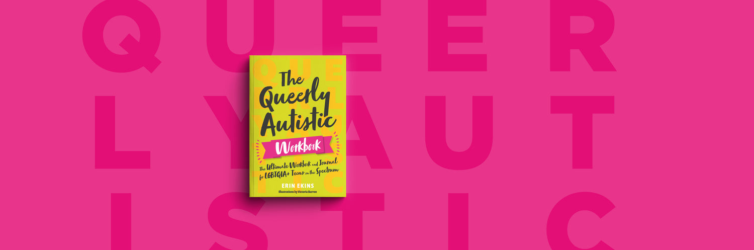 Book cover for The Queerly Autistic Workbook