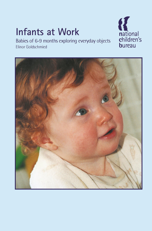 Infants at Work by Elinor Goldschmied