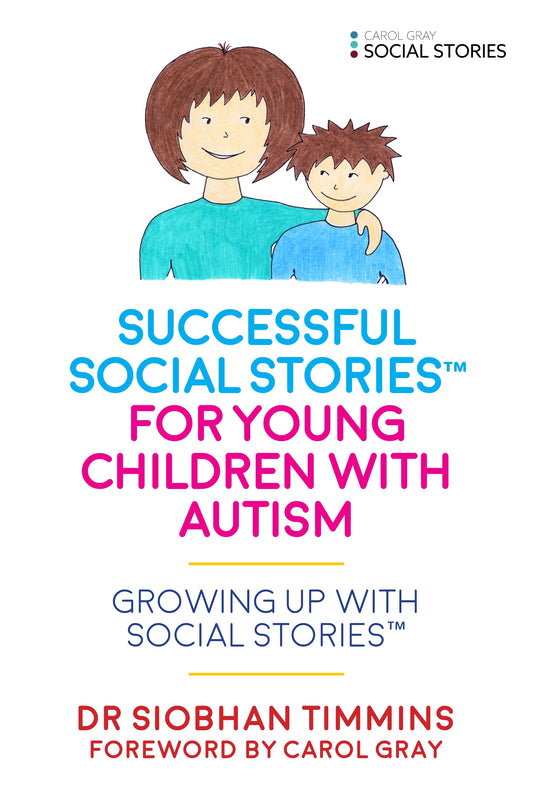 Successful Social Stories™ for Young Children with Autism by Siobhan Timmins, Carol Gray