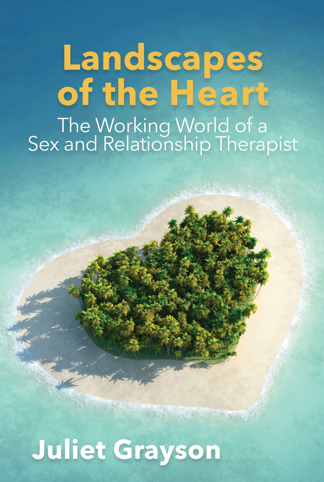 Landscapes of the Heart by Juliet Grayson