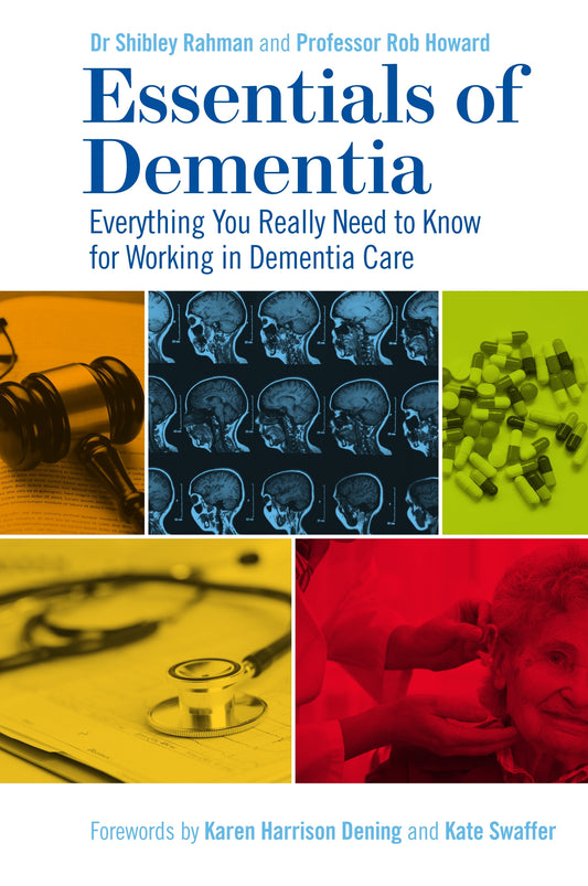 Essentials of Dementia by Dr Shibley Rahman, Robert Howard, Karen Harrison Dening