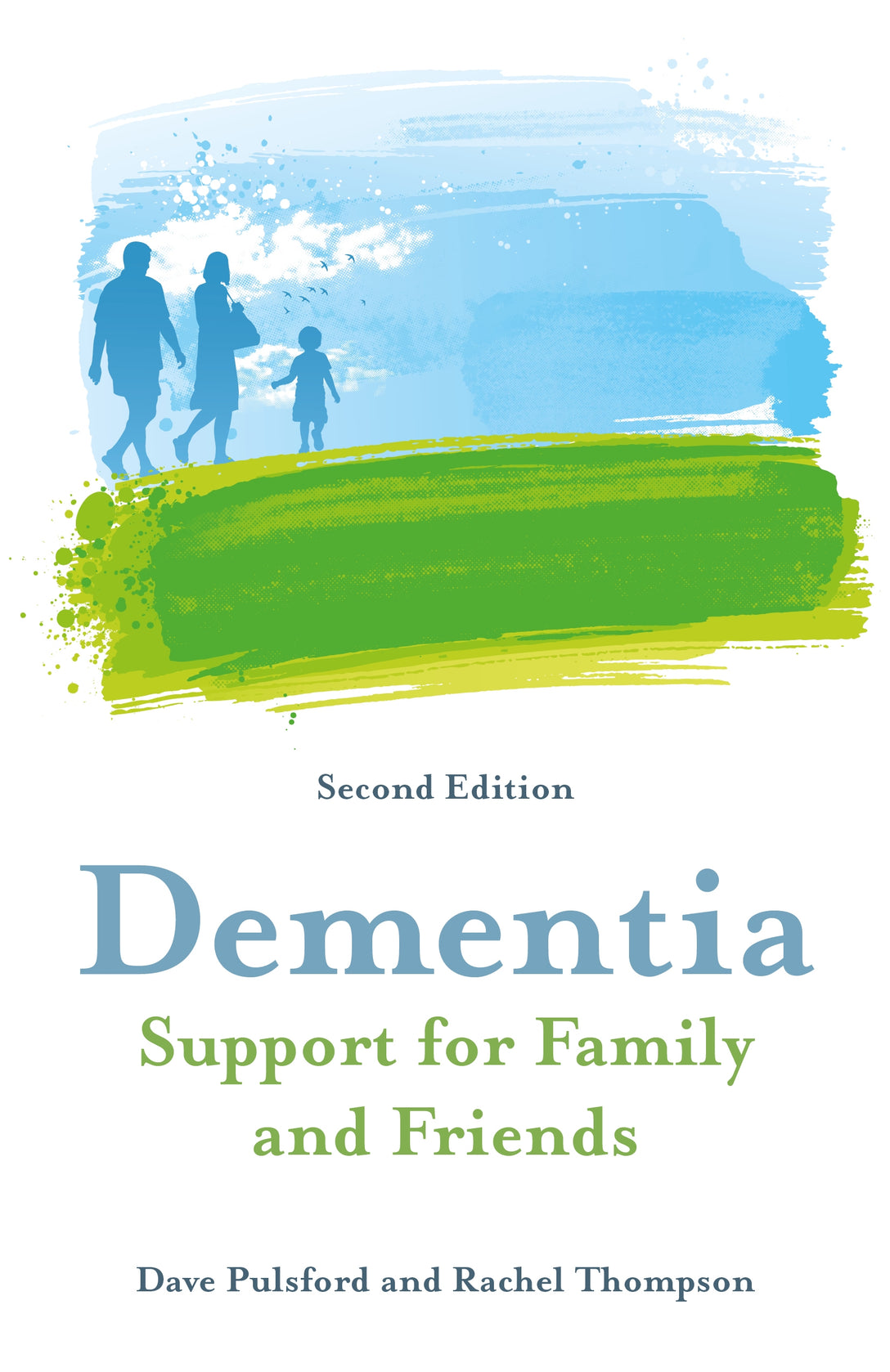 Dementia - Support for Family and Friends, Second Edition by Dave Pulsford, Rachel Thompson