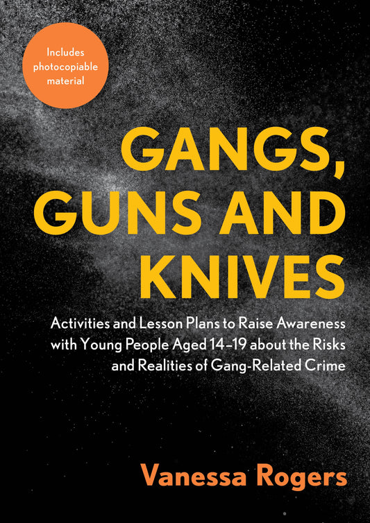 Gangs, Guns and Knives by Vanessa Rogers