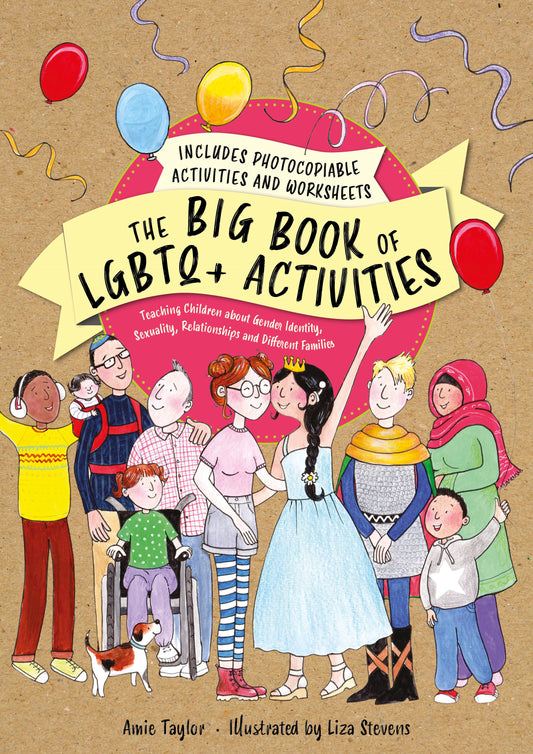 The Big Book of LGBTQ+ Activities by Amie Taylor, Liza Stevens