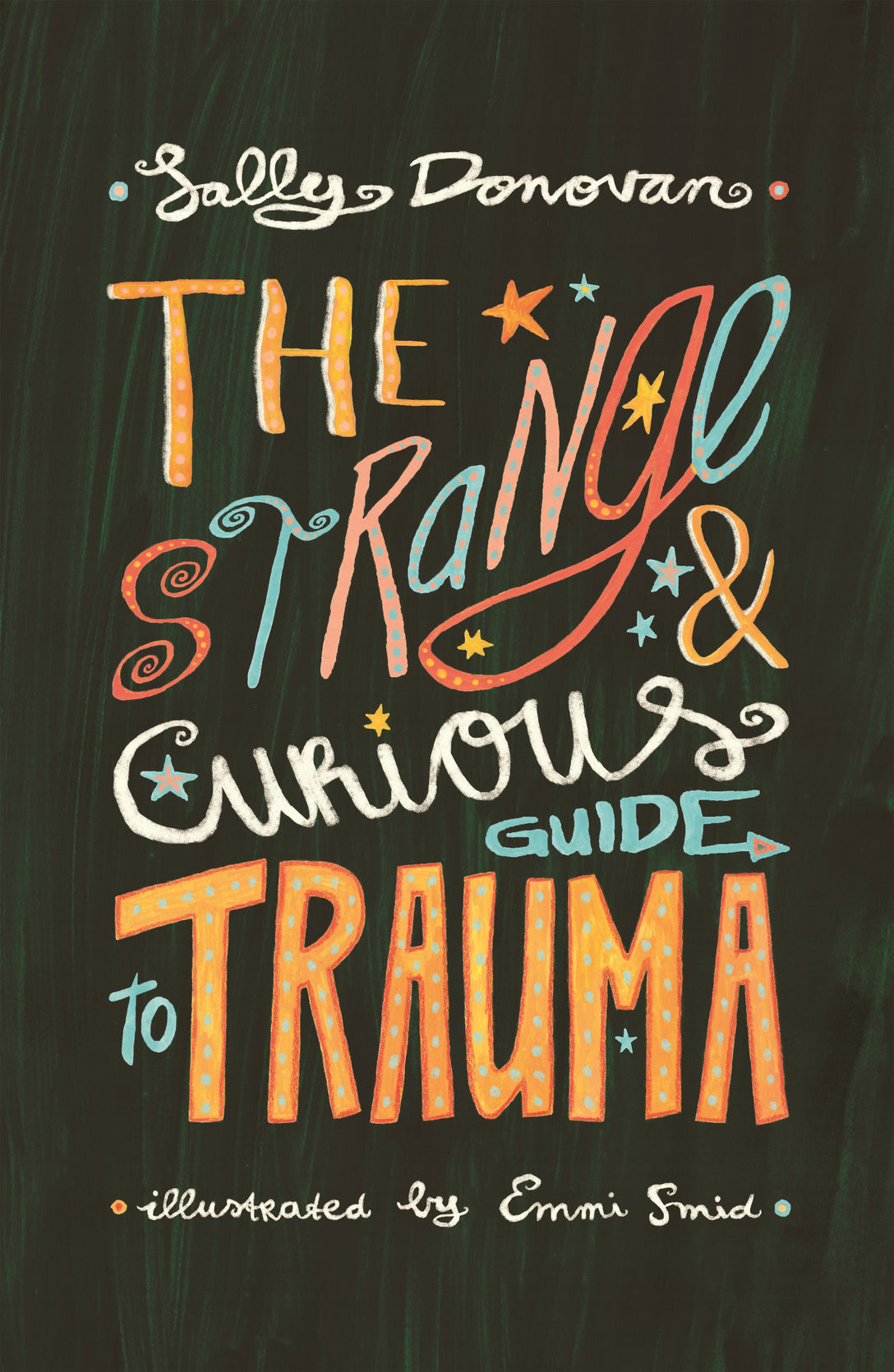 The Strange and Curious Guide to Trauma by Sally Donovan, Emmi Smid