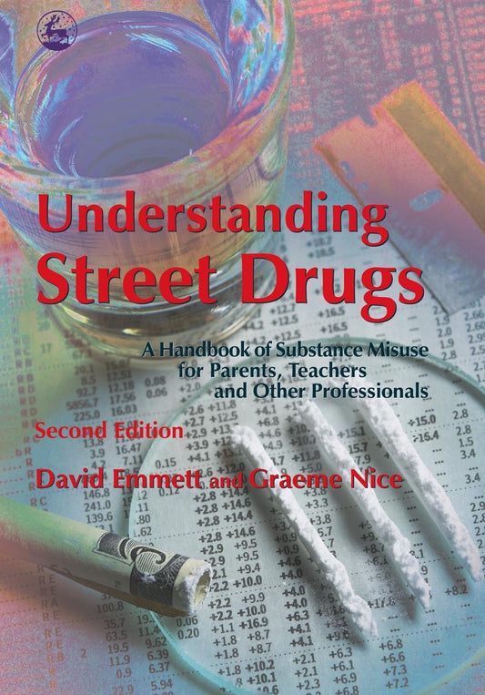 Understanding Street Drugs by David Emmett, Graeme Nice