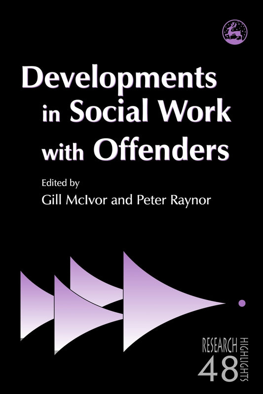 Developments in Social Work with Offenders by Peter Raynor, Gill McIvor