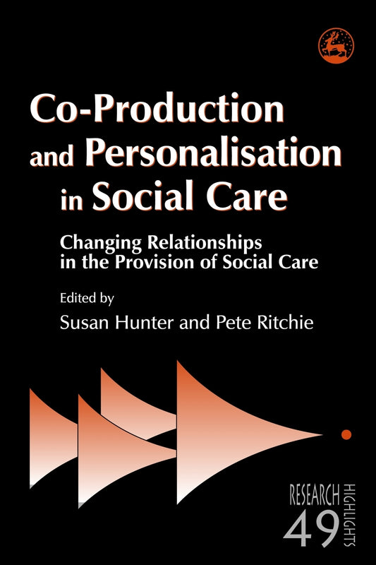 Co-Production and Personalisation in Social Care by Susan Hunter, Pete Ritchie, No Author Listed