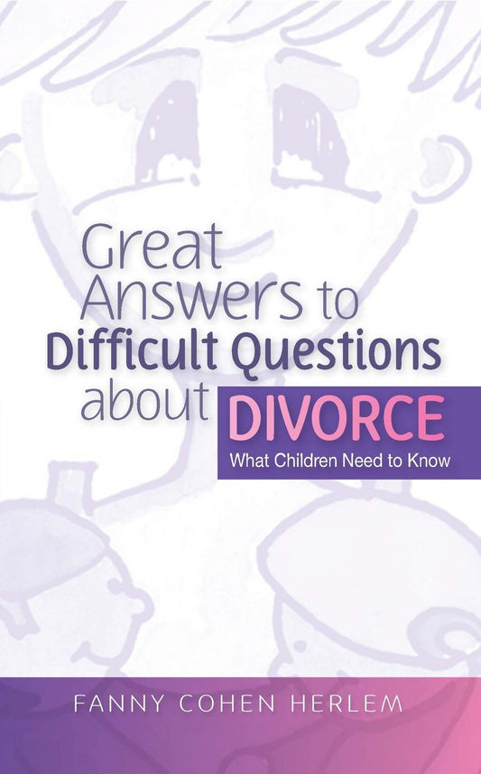 Great Answers to Difficult Questions about Divorce by Fanny Cohen Herlem