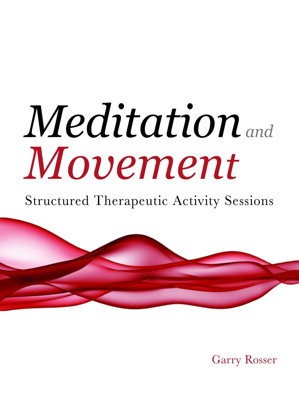 Meditation and Movement by Garry Rosser