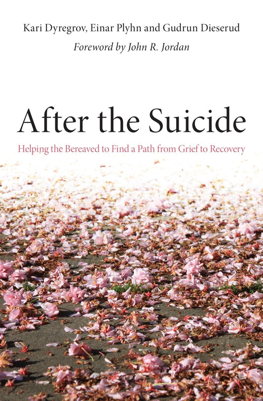 After the Suicide by Einar Plyhn, Gudrun Dieserud, Kari Dyregrov
