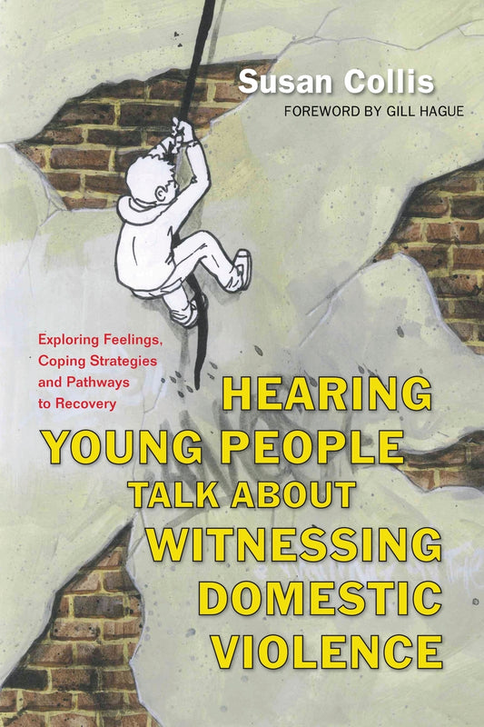 Hearing Young People Talk About Witnessing Domestic Violence by Susan Collis, Gill Hague
