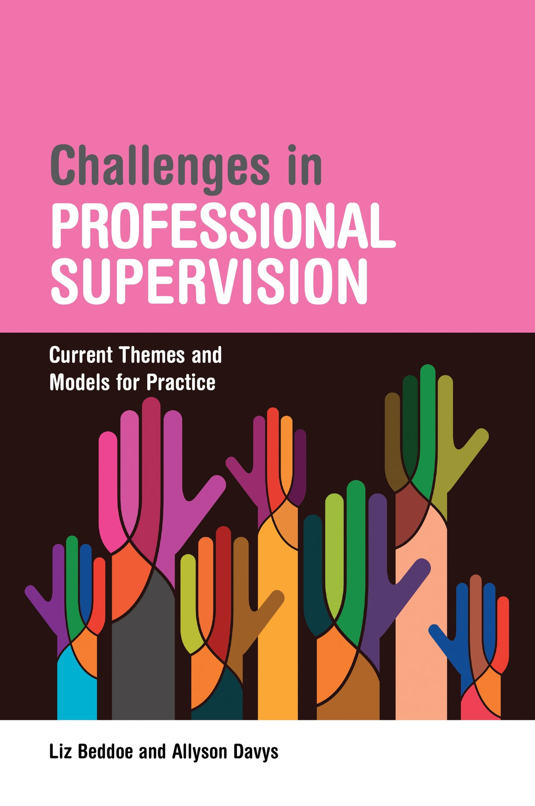 Challenges in Professional Supervision by Liz Beddoe, Allyson Davys
