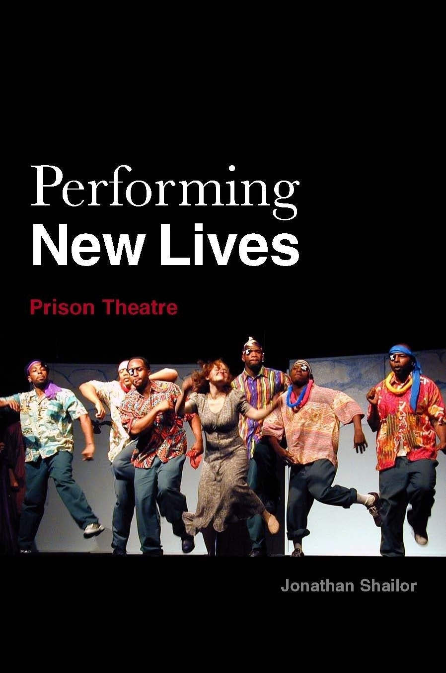 Performing New Lives by Jonathan Shailor, No Author Listed