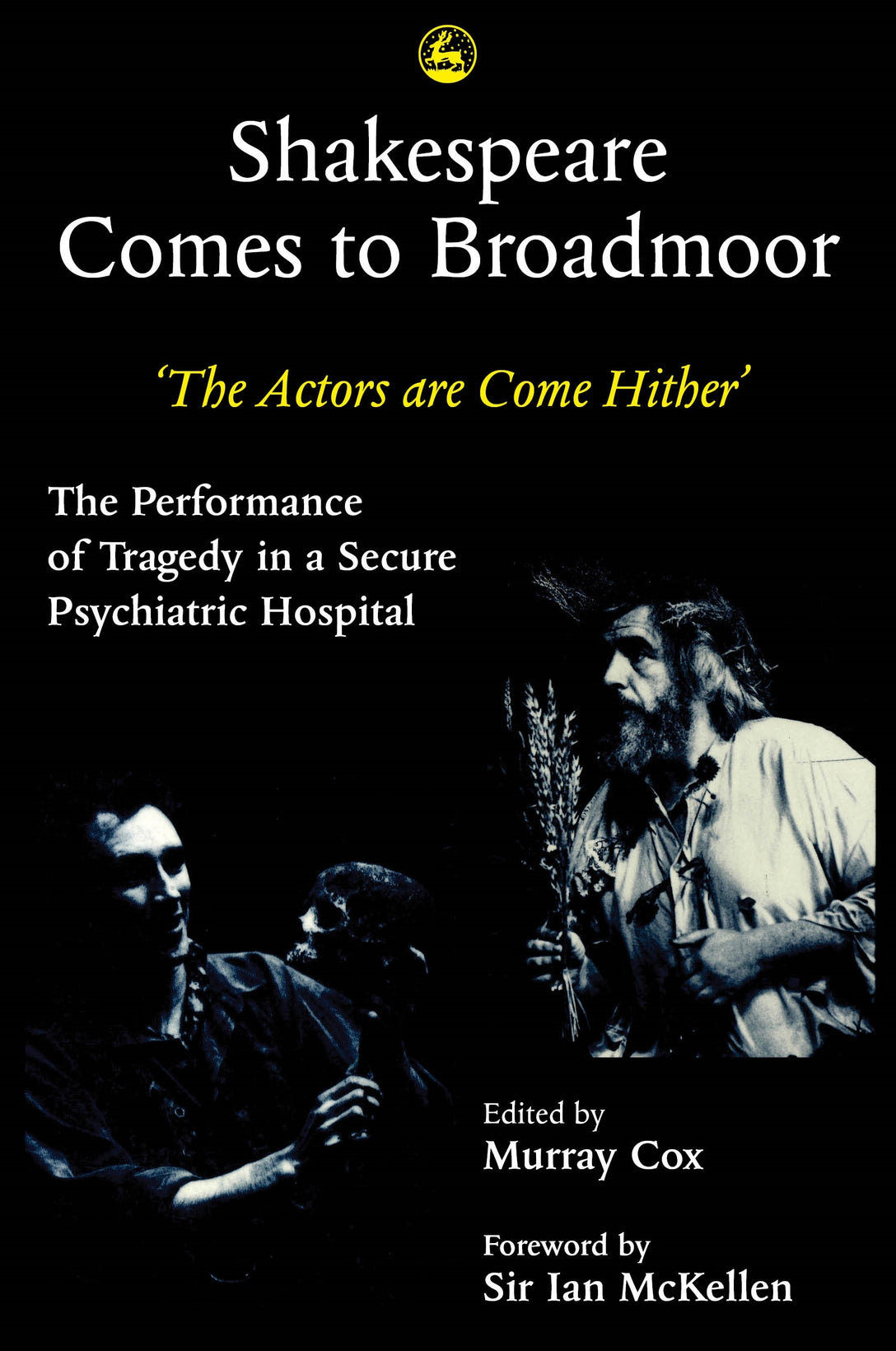 Shakespeare Comes to Broadmoor by Murray Cox, No Author Listed