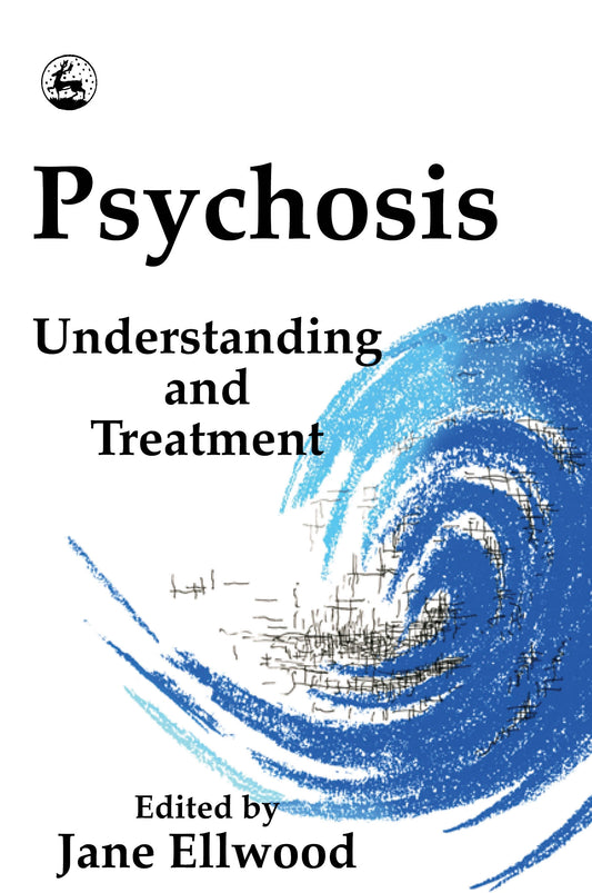 Psychosis by Jane Ellwood, No Author Listed