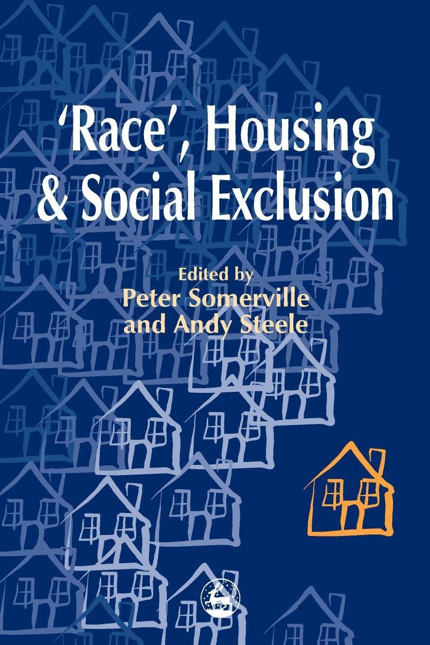 Race', Housing and Social Exclusion by Andy Steele, Peter Somerville, No Author Listed