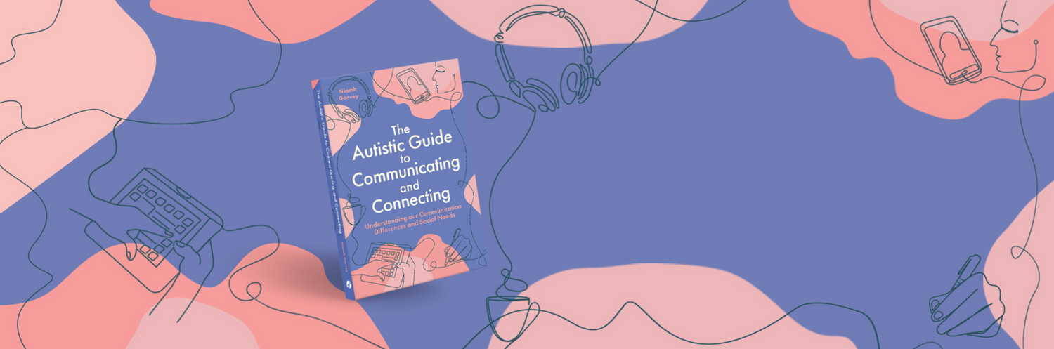 Book cover for The Autistic Guide to Communicating and Connecting