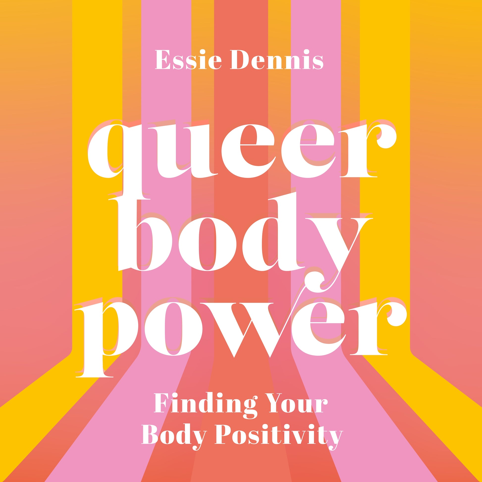 Queer Body Power by Essie Dennis, Essie Dennis