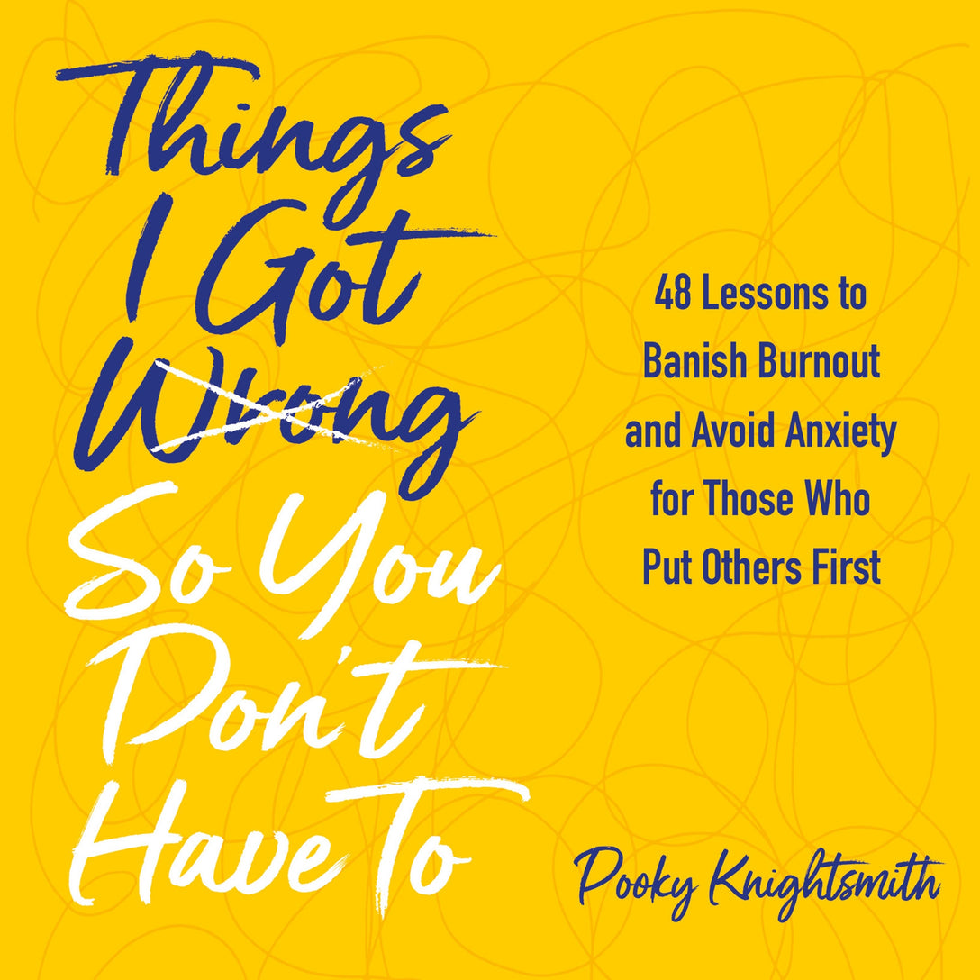 Things I Got Wrong So You Don't Have To by Pooky Knightsmith, Pooky Knightsmith