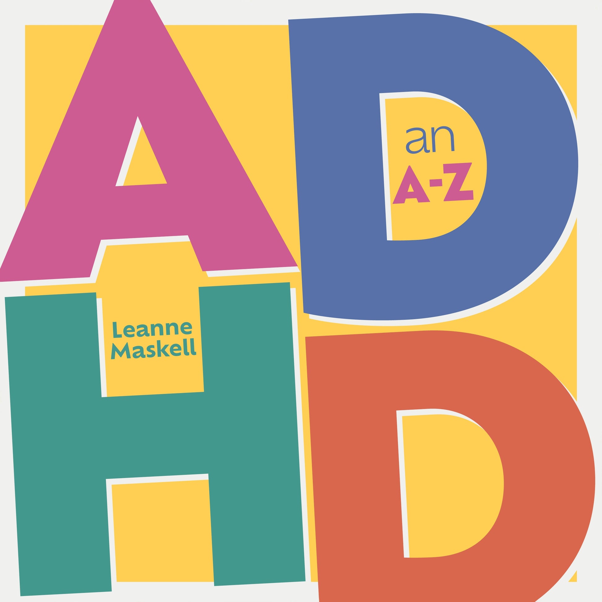 ADHD an A-Z by Leanne Maskell, Leanne Maskell