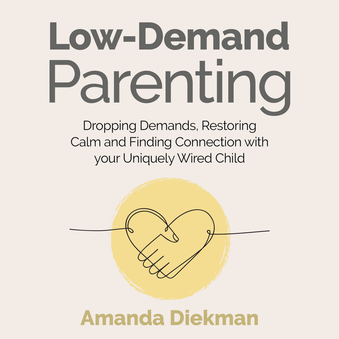 Low-Demand Parenting by Amanda Diekman, Lauryn Allman