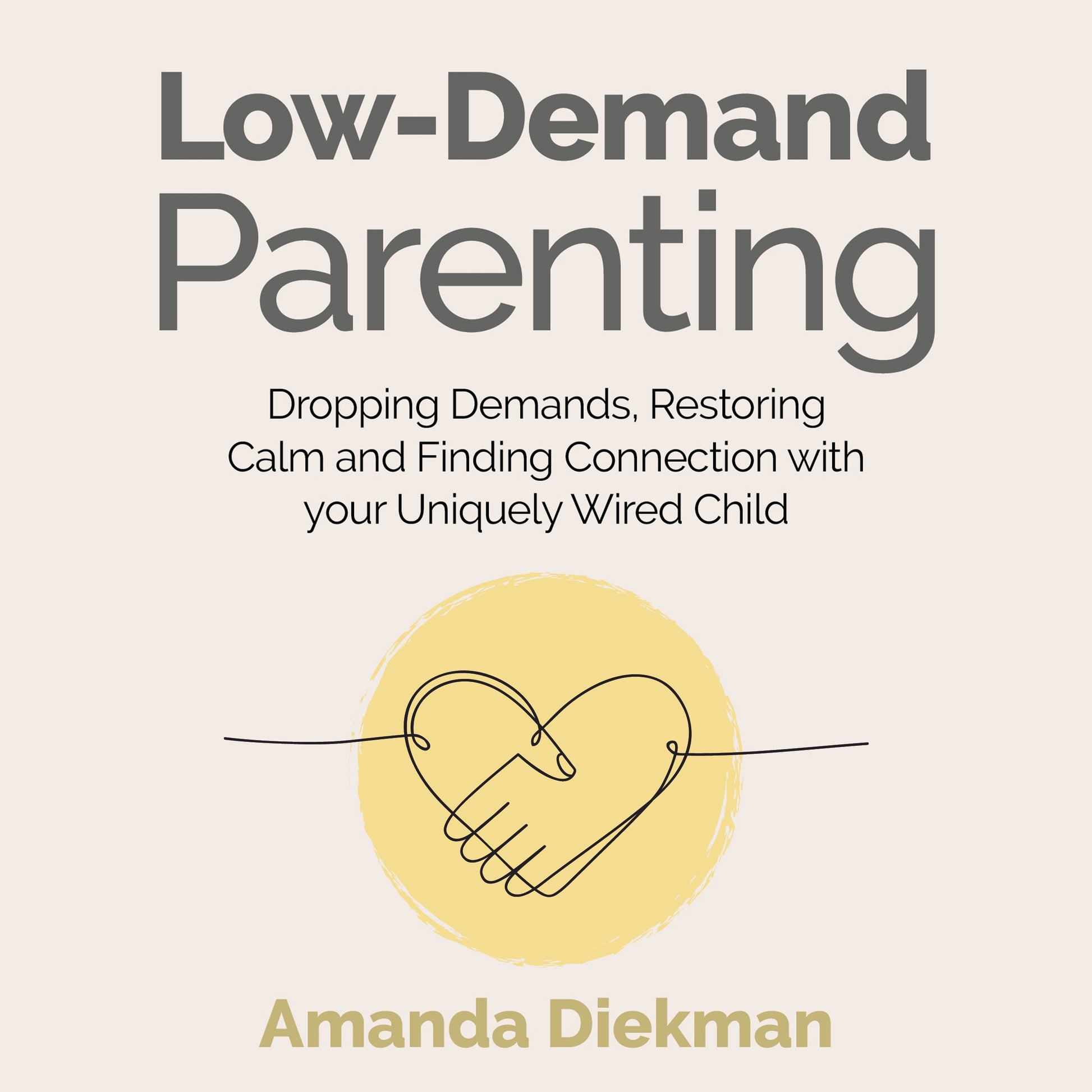 Low-Demand Parenting by Amanda Diekman, Lauryn Allman