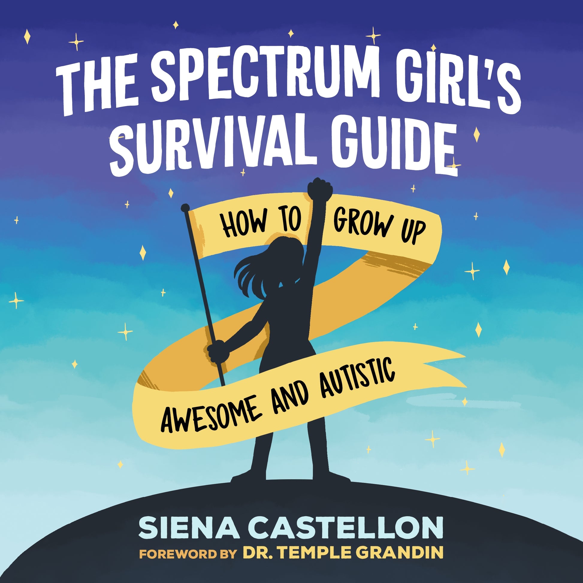 The Spectrum Girl's Survival Guide by Siena Castellon, Jennifer English