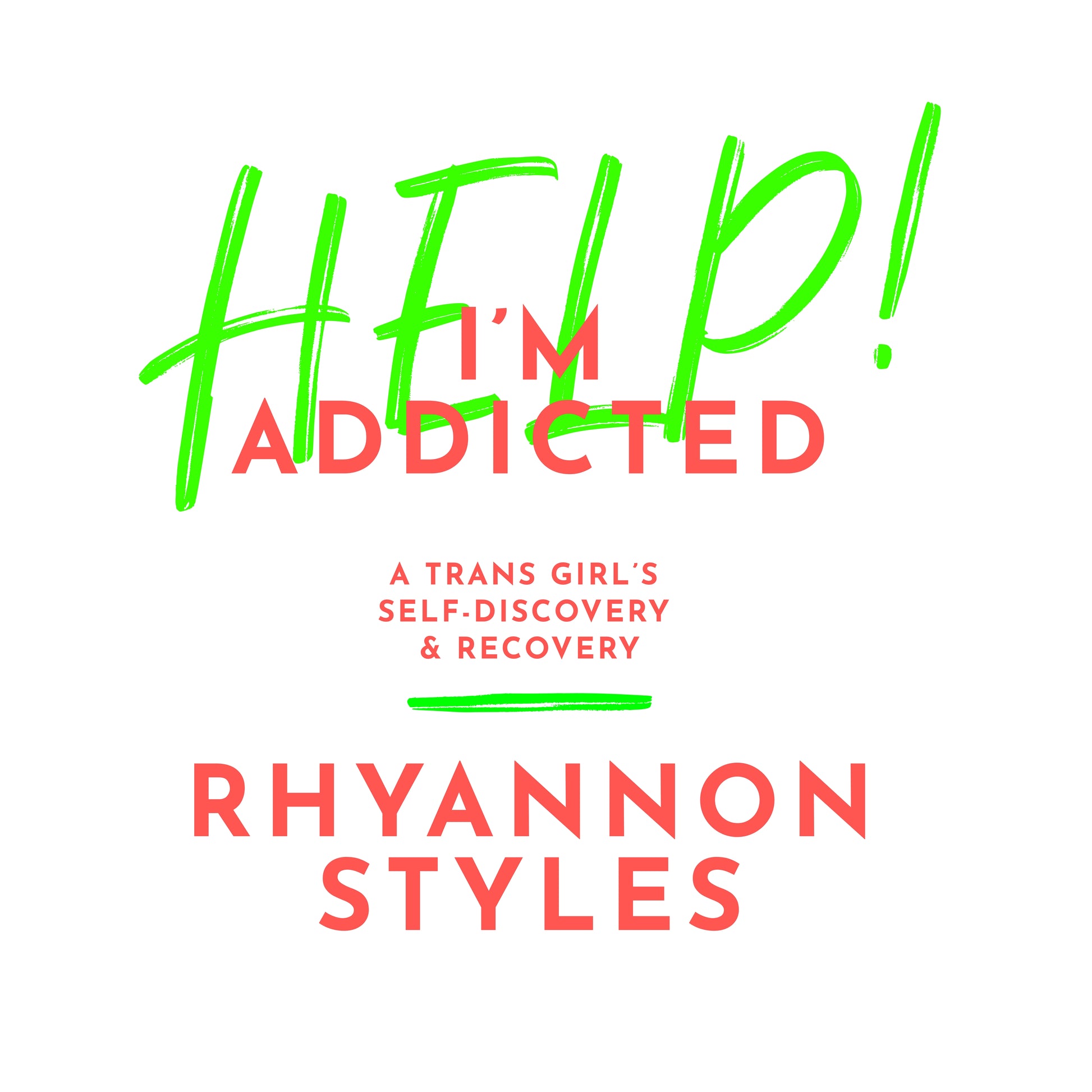 Help! I'm Addicted by Rhyannon Styles, Robyn Holdaway, Rhyannon Styles, Jennifer Tyler