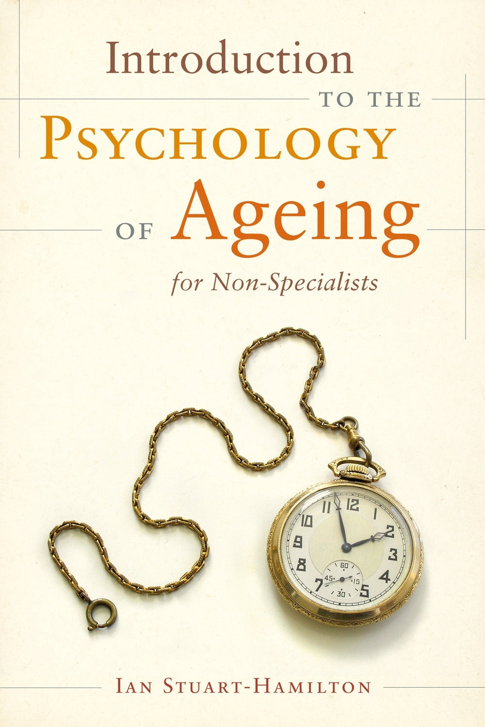 Introduction to the Psychology of Ageing for Non-Specialists by Ian Stuart-Hamilton, Derek Perkins