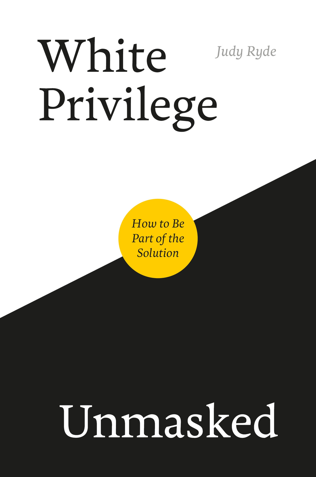 White Privilege Unmasked by Judy Ryde