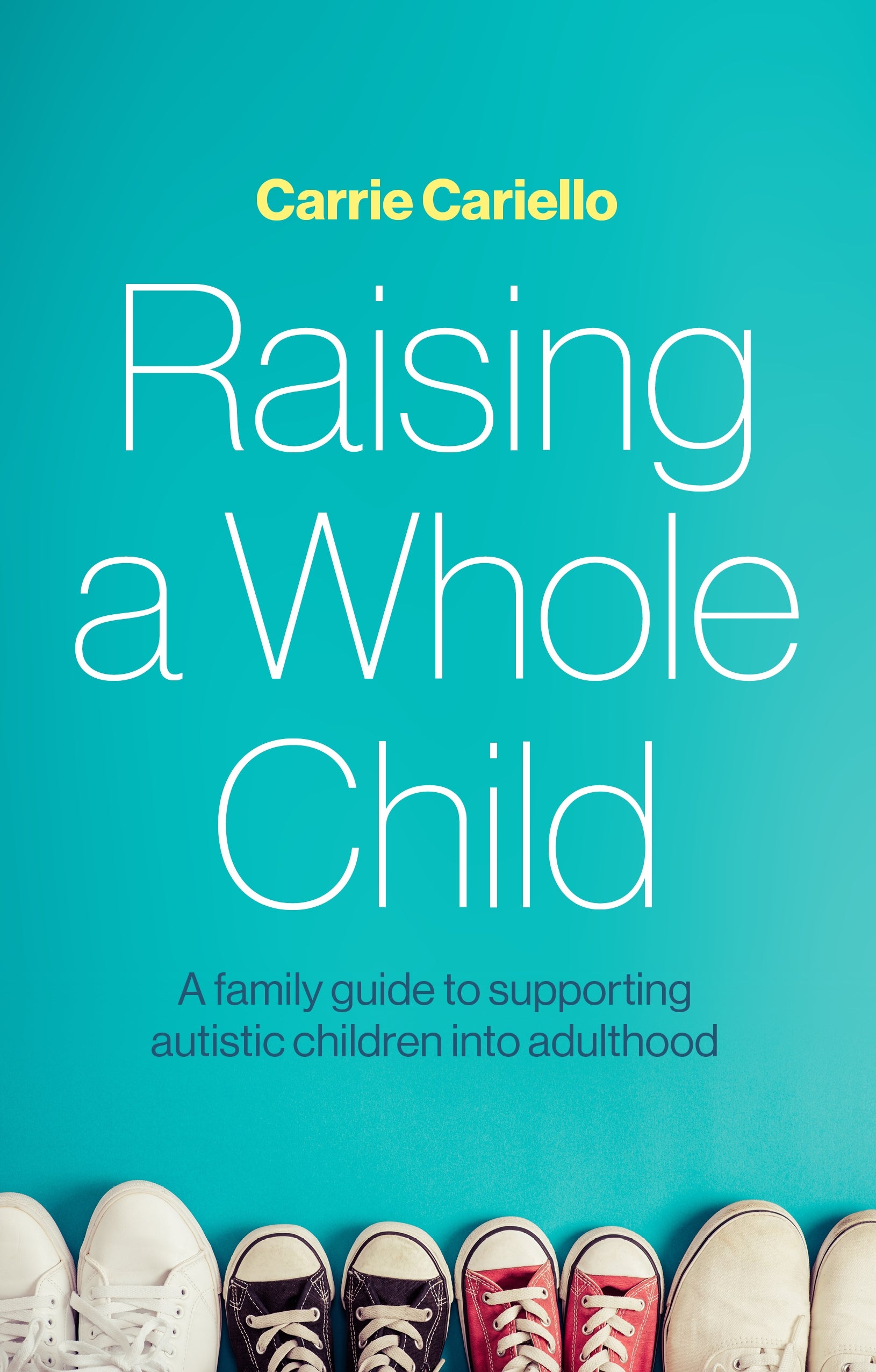 Raising a Whole Child by Carrie Cariello