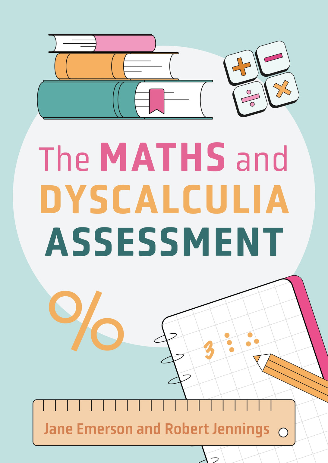 The Maths and Dyscalculia Assessment by Robert Jennings, Jane Emerson, Joe Latham