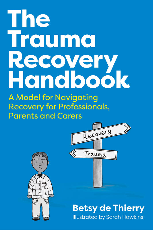 The Trauma Recovery Handbook by Betsy de Thierry, Sarah Hawkins