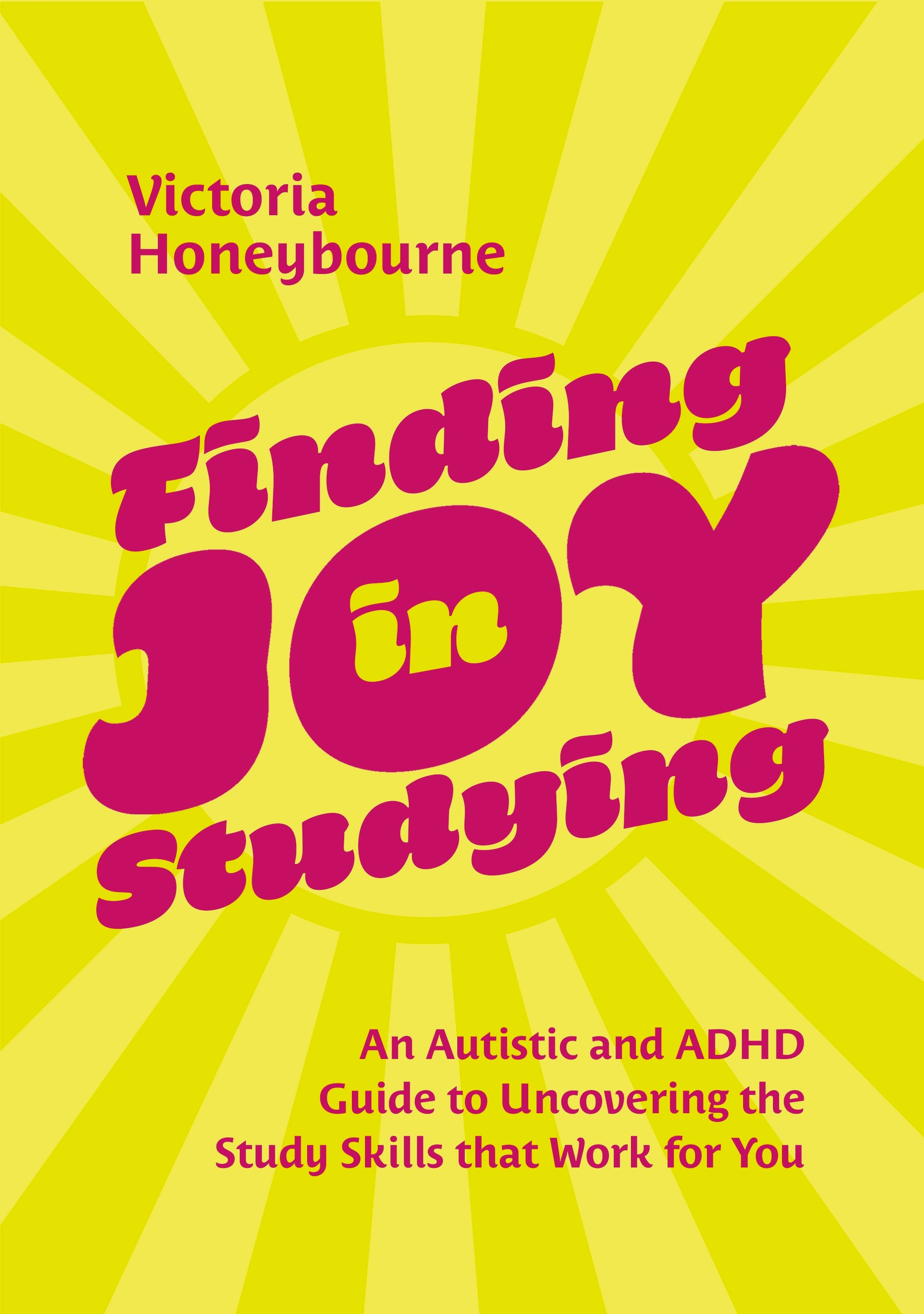 Finding Joy in Studying by Victoria Honeybourne