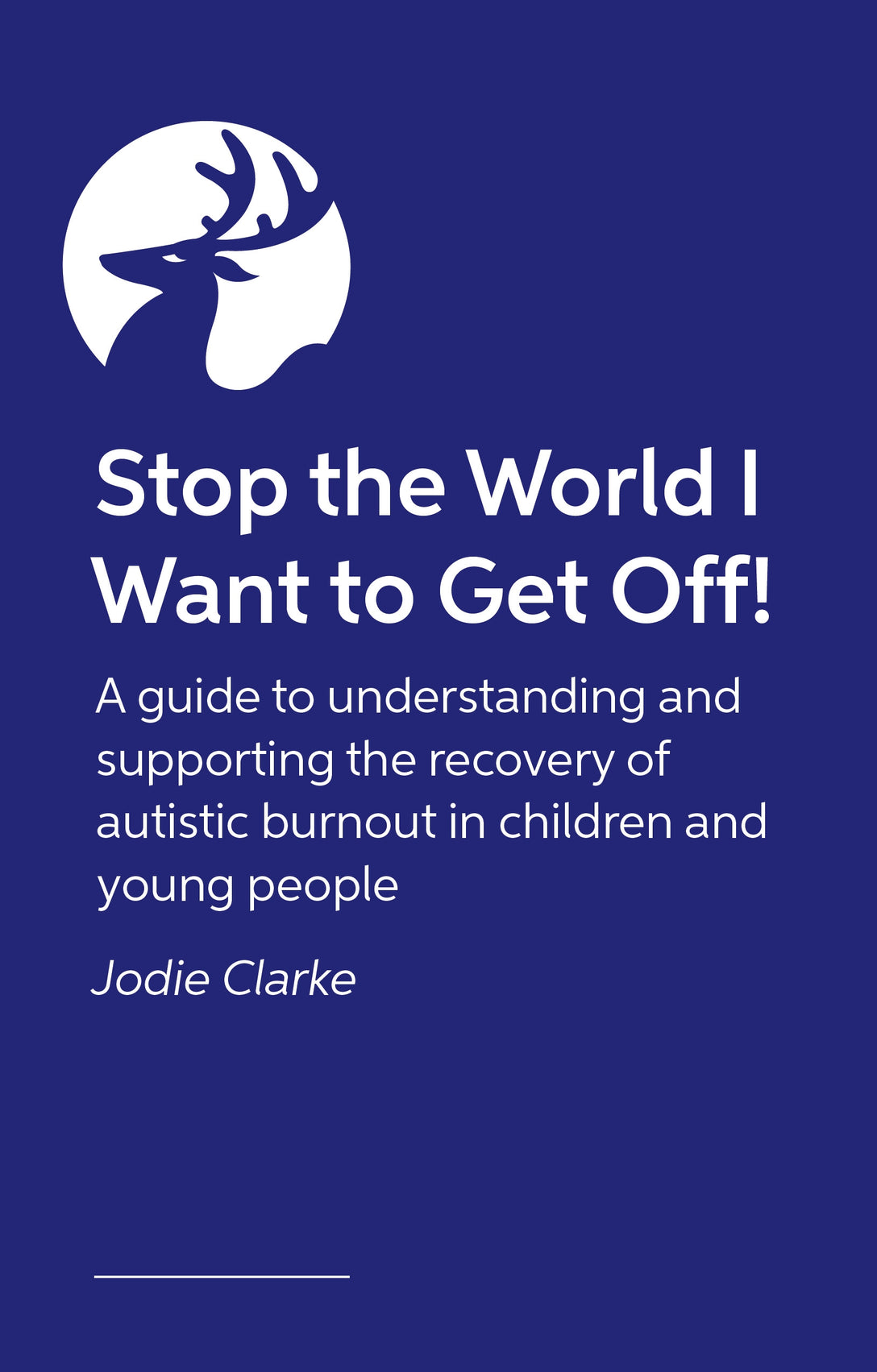 Stop the World I Want to Get Off by Jodie Clarke, Luke Beardon