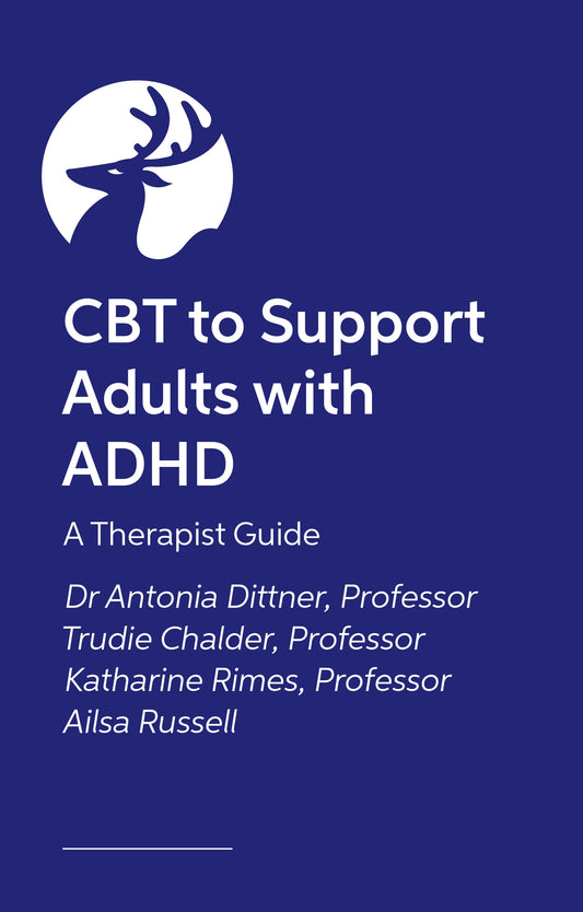 CBT to Support Adults with ADHD by Antonia Dittner, Ailsa Russell, Trudie Chalder, Katherine Rimes