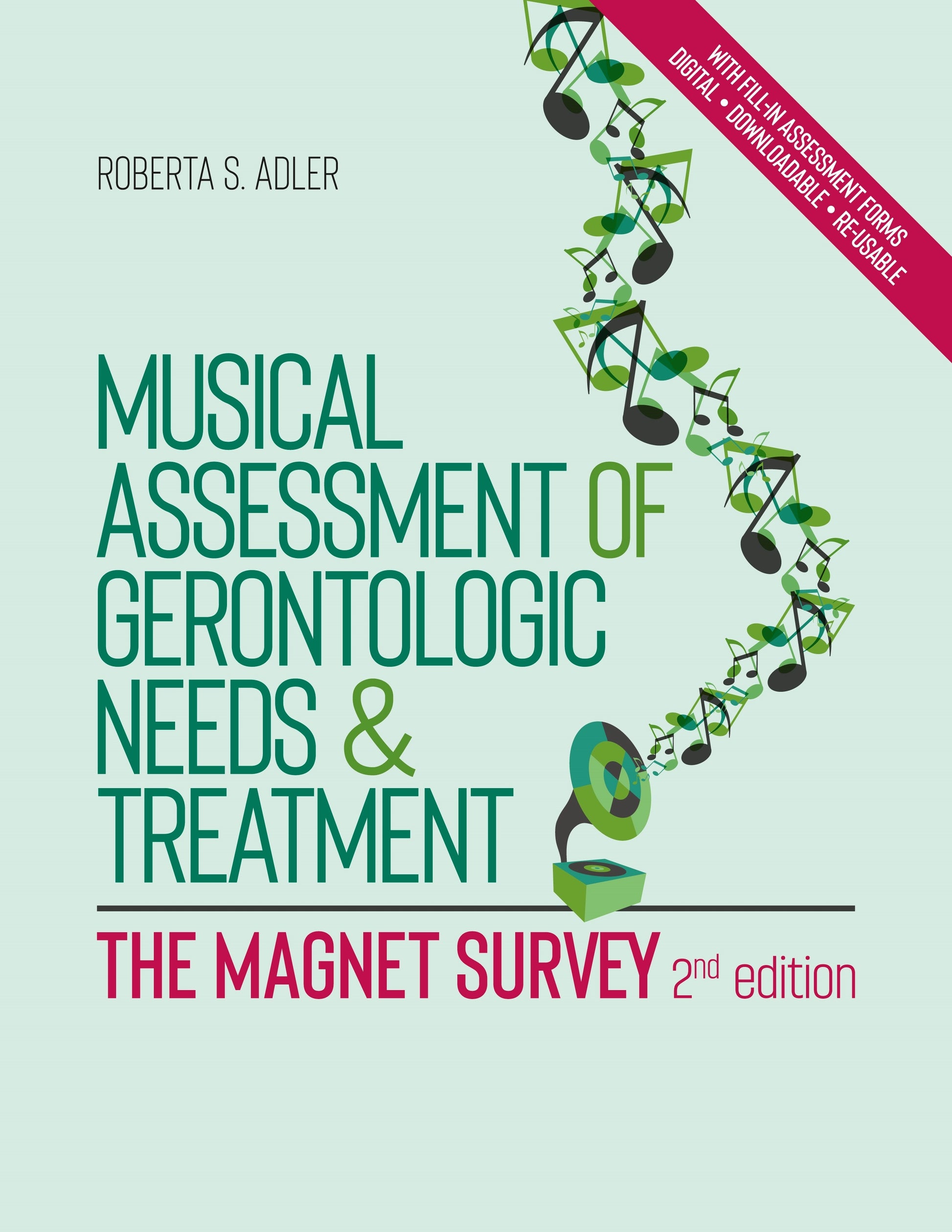 Musical Assessment of Gerontologic Needs and Treatment - The MAGNET Survey by Roberta S. Adler