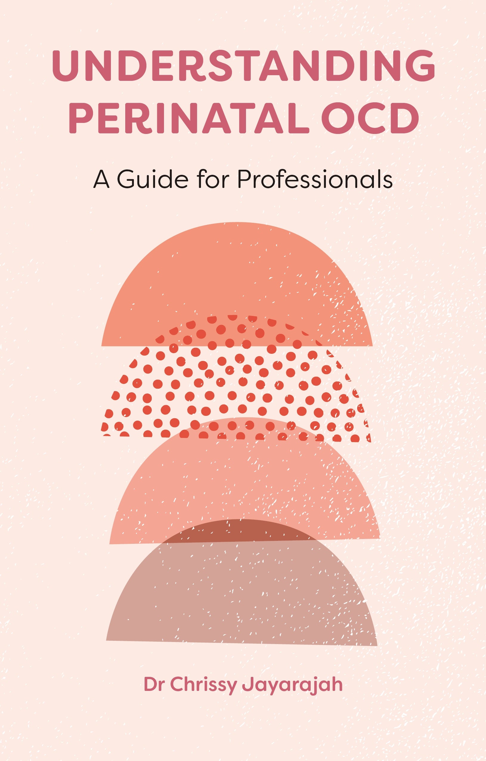 Understanding Perinatal OCD by Grace Chrishanthy Jayarajah