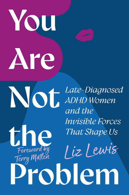 You Are Not the Problem by Liz Lewis, Terry Matlen