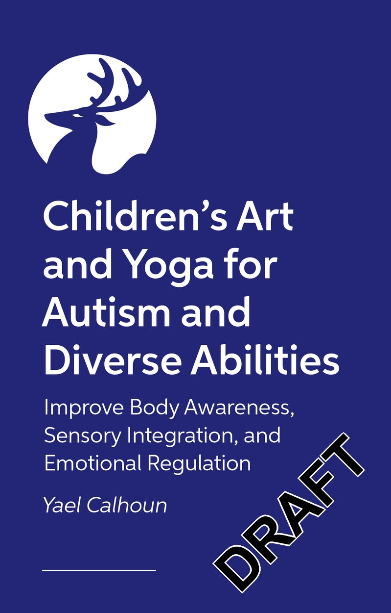 Children's Art and Yoga for Autism and Diverse Abilities by Yael Calhoun