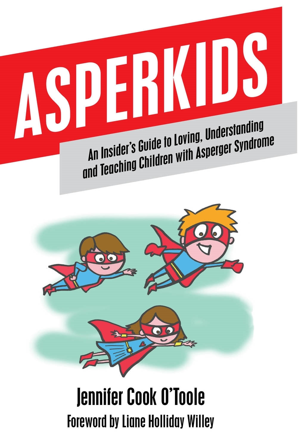 Asperkids by Jennifer Cook, Liane Holliday Willey