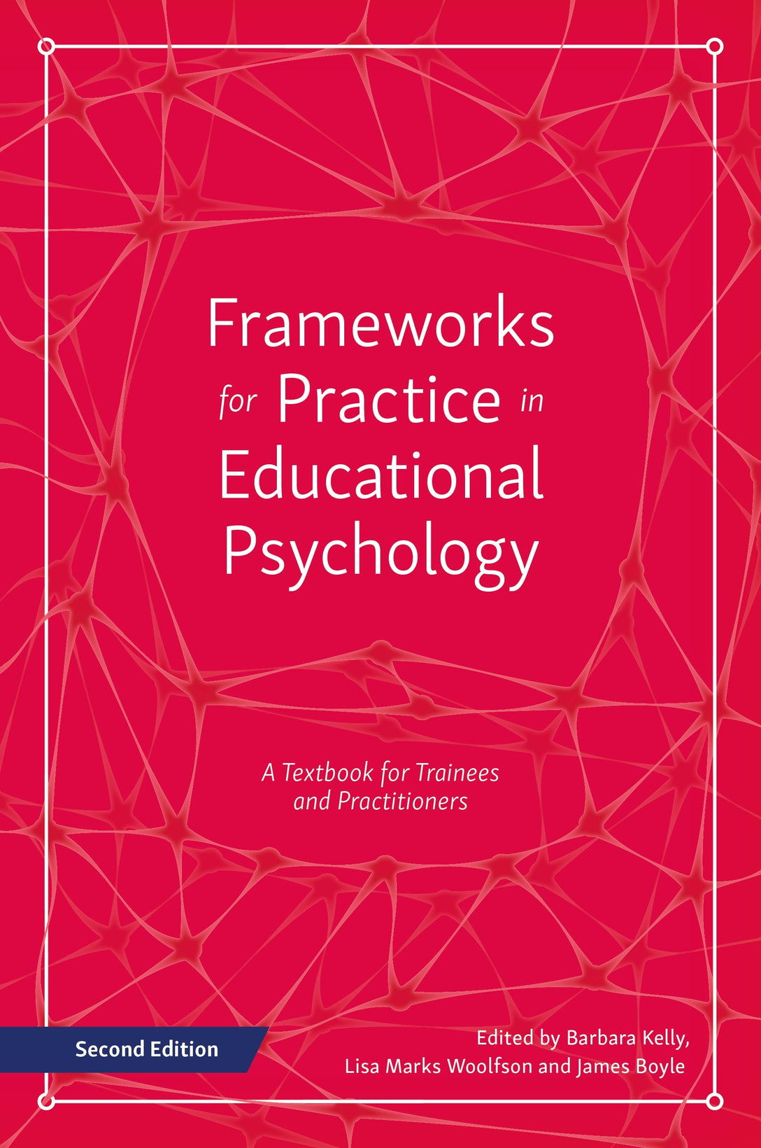 Frameworks for Practice in Educational Psychology, Second Edition by Barbara Kelly, Lisa Marks Woolfson, James Boyle, No Author Listed