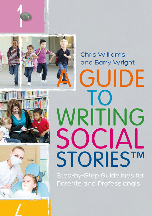 A Guide to Writing Social Stories™ by Chris Williams, Barry Wright