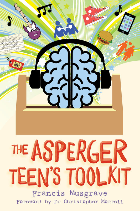 The Asperger Teen's Toolkit by Francis Musgrave, Dr Christopher Morrell