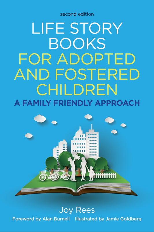 Life Story Books for Adopted and Fostered Children, Second Edition by Joy Rees, Alan Burnell